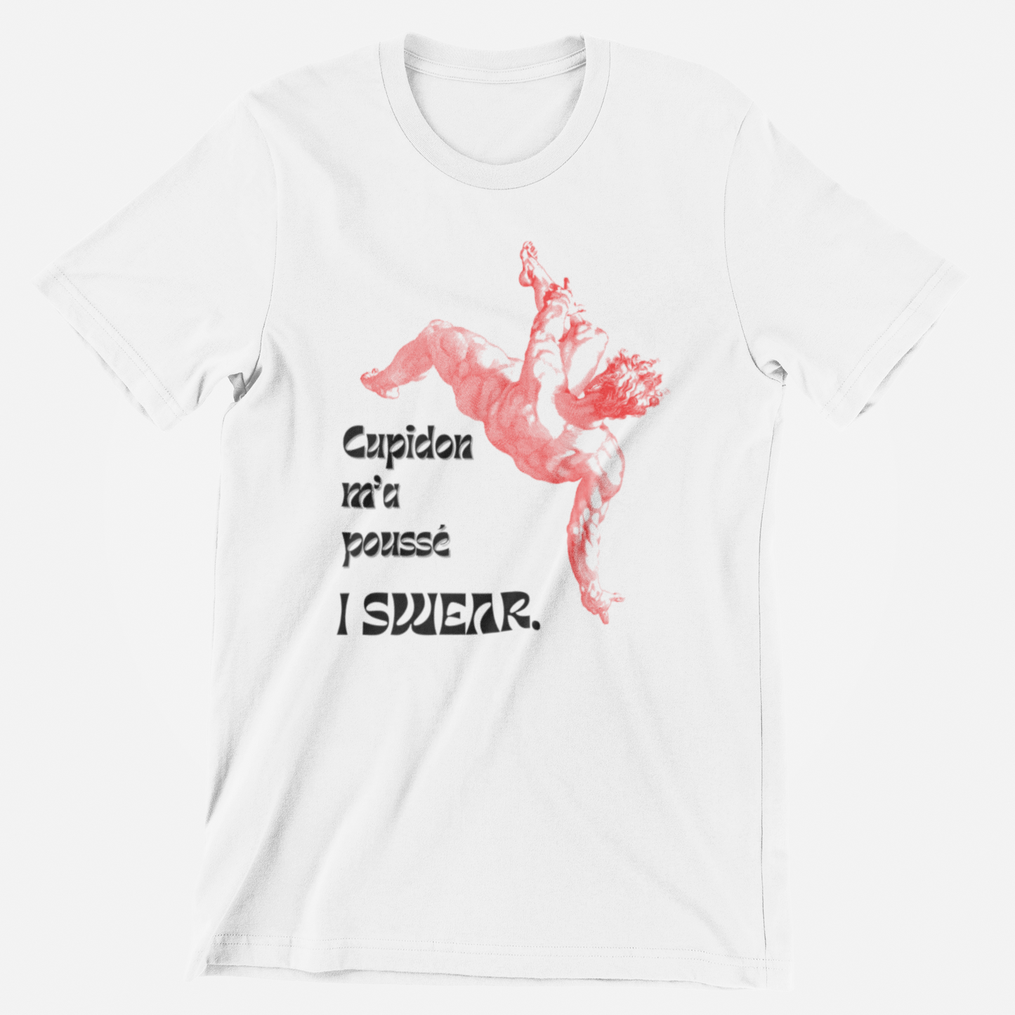 Cupidon m’a poussé I swear T-shirt