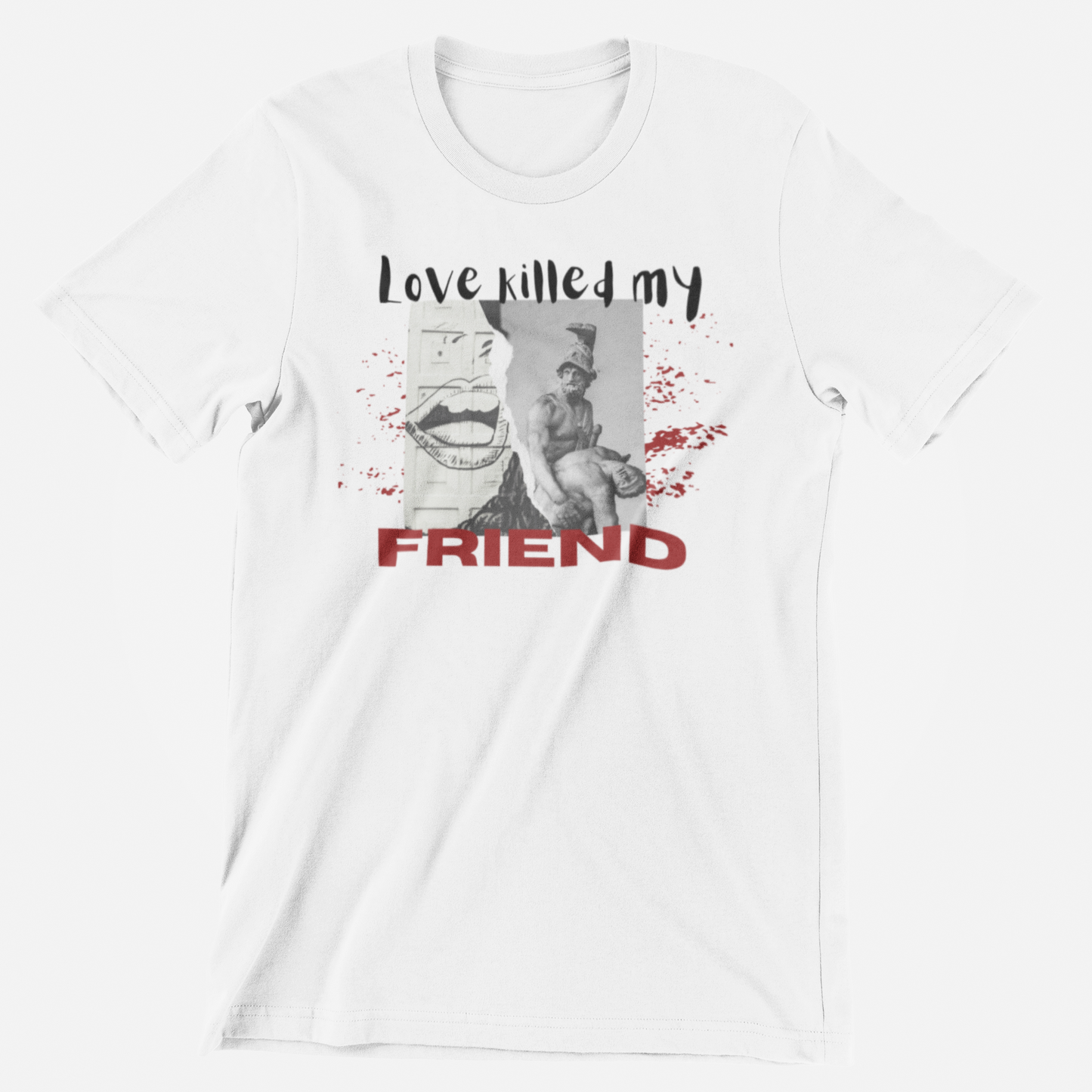 Love Killed my Friend T-shirt