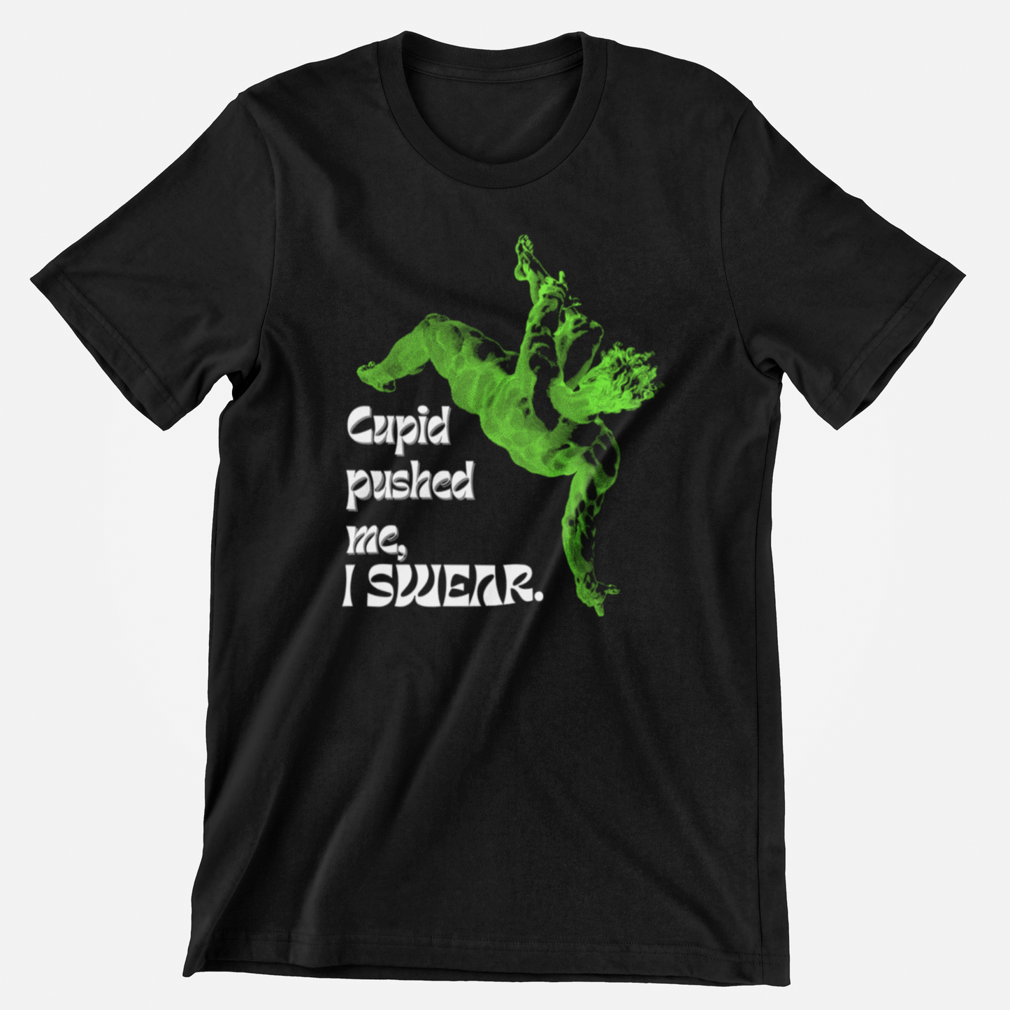 Cupid pushed me, I swear T-shirt