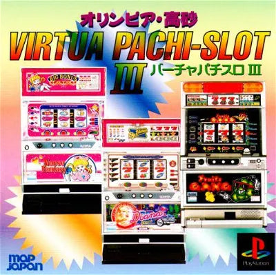 Olympia Takasago: Virtua Pachi-Slot III PlayStation 1